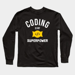 CODING IS MY SUPERPOWER Long Sleeve T-Shirt